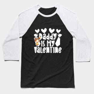 Daddy is my Valentine Daughter gift - Girl 3 Baseball T-Shirt